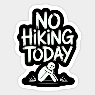 No hiking today Sticker
